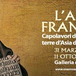 L’arte di Francesco. Capolavori dell’arte italiana e terre d’Asia dal XIII al XV secolo