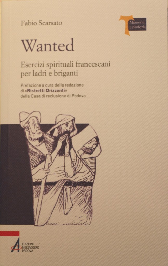 Wanted. Esercizi spirituali francescani per ladri e briganti