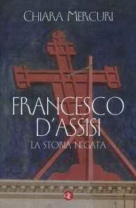 Francesco d’Assisi. La storia negata