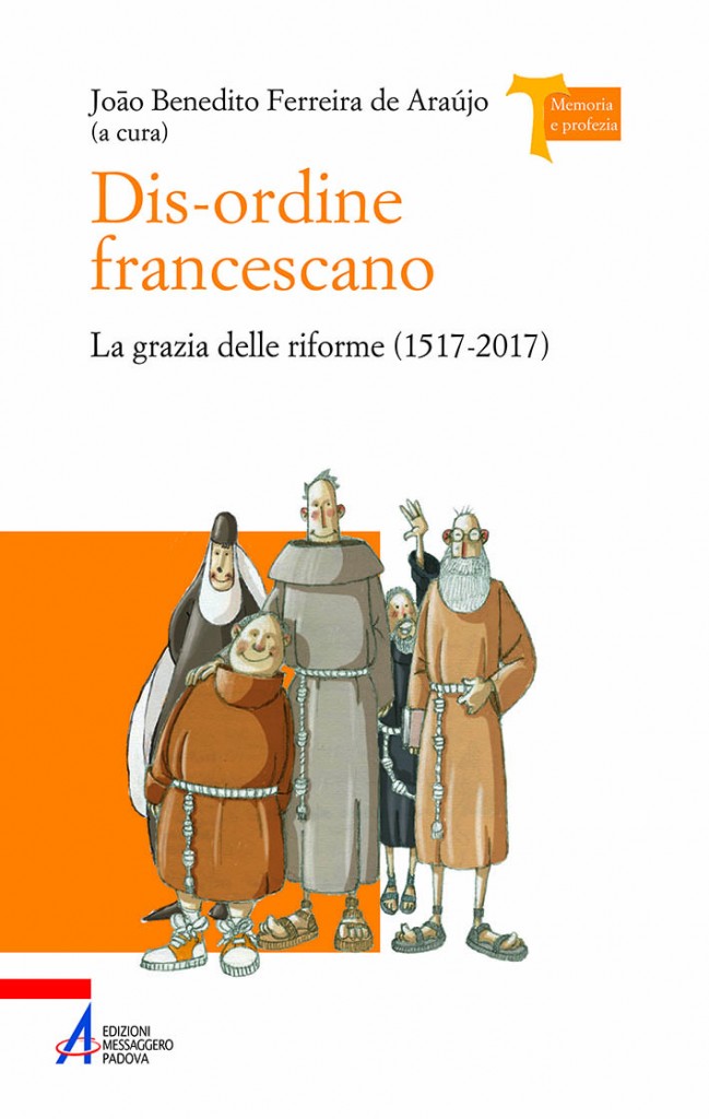 Dis-ordine francescano. La grazia delle origini