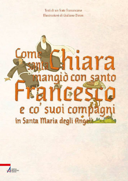 Come santa Chiara mangiò con san Francesco e co’ suoi compagni in Santa Maria degli Angeli