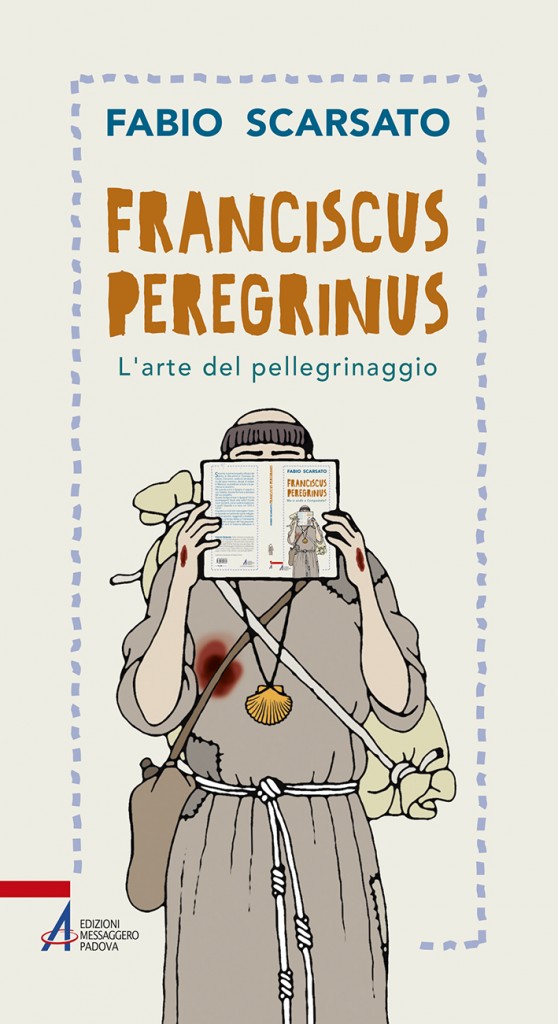 Franciscus peregrinus. L’arte del pellegrinaggio