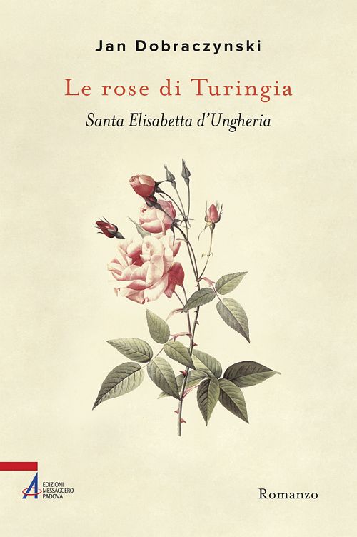 Le rose di Turingia. Santa Elisabetta d’Ungheria