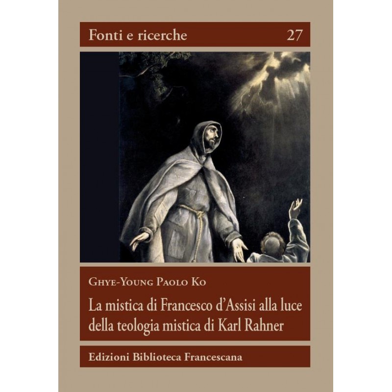 La mistica di Francesco d’Assisi alla luce della teologia mistica di Karl Rahner
