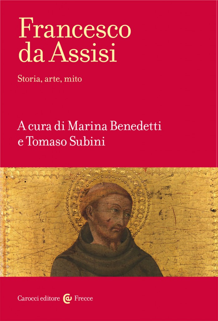 Francesco d’Assisi. Storia, arte e mito