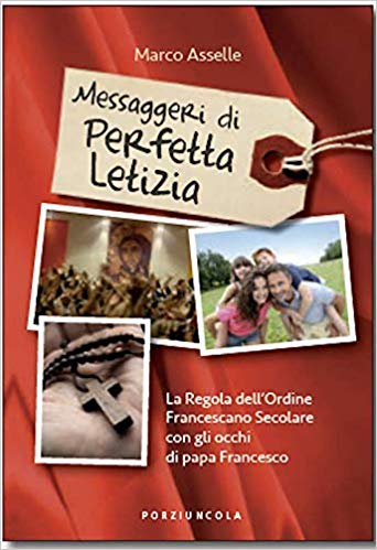 Messaggeri di perfetta letizia. La Regola dell’Ordine Francescano Secolare con gli occhi di papa Francesco