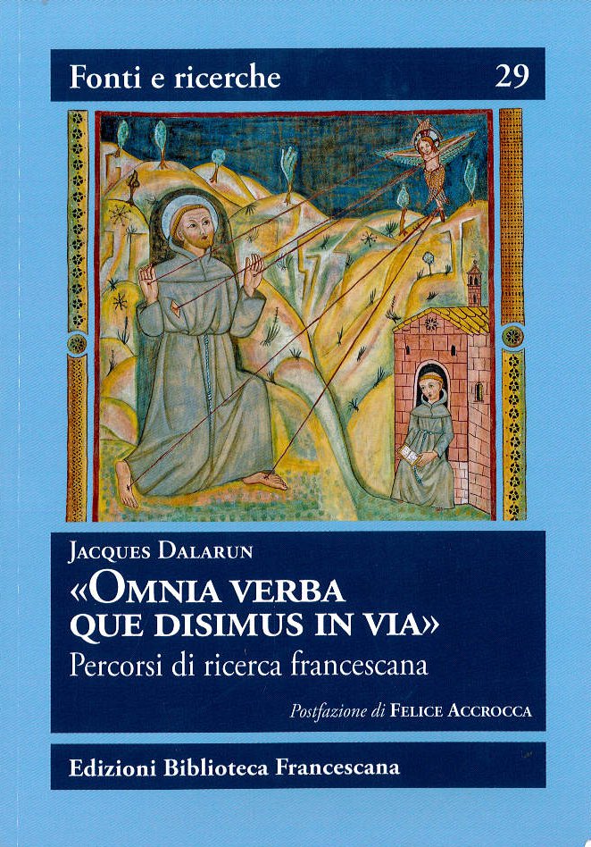 Omnia Verba que disimus in via. Percorsi di ricerca francescana