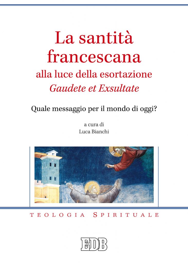 La Santità francescana alla luce della esortazione Gaudete et Exsultate. Quale messaggio per il mondo di oggi?