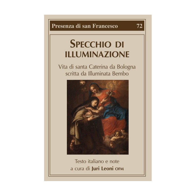 Specchio di illuminazione. Vita di S. Caterina da Bologna scritta da Illuminata Bembo