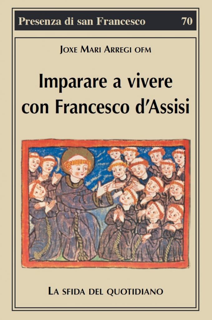 Imparare a vivere con san Francesco d’Assisi. La sfida del quotidiano
