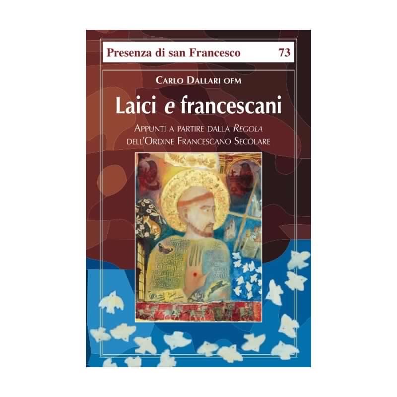 Laici e francescani. Appunti a partire dalla Regola dell’Ordine Francescano Secolare