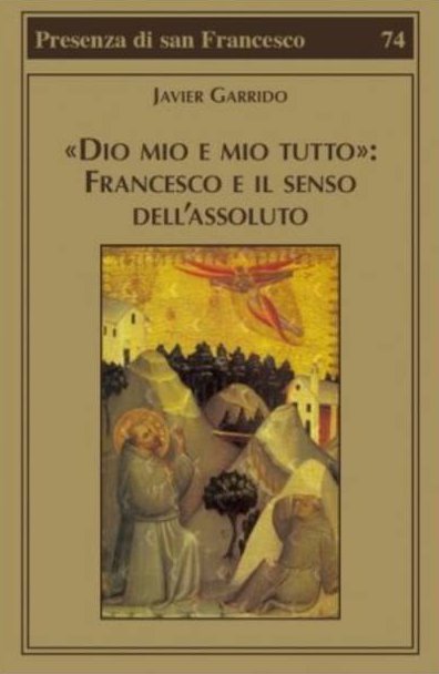 «Dio mio e mio tutto». Francesco e il senso dell’assoluto