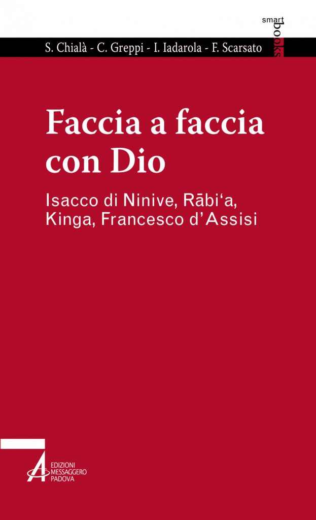 Faccia a faccia con Dio. Isacco di Ninive, Rabia, Kinga, Francesco d’Assisi