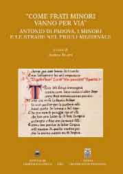 Come frati Minori vanno per via. Antonio di Padova, i Minori e le strade nel Friuli medievale