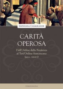 Carità operosa. Dall’Ordine della Penitenza al Terz’Ordine francescano (secc. XIII-XV)